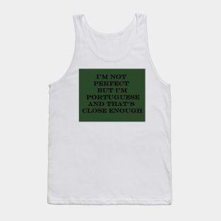 Im not Perfect but Im Portuguese Tank Top